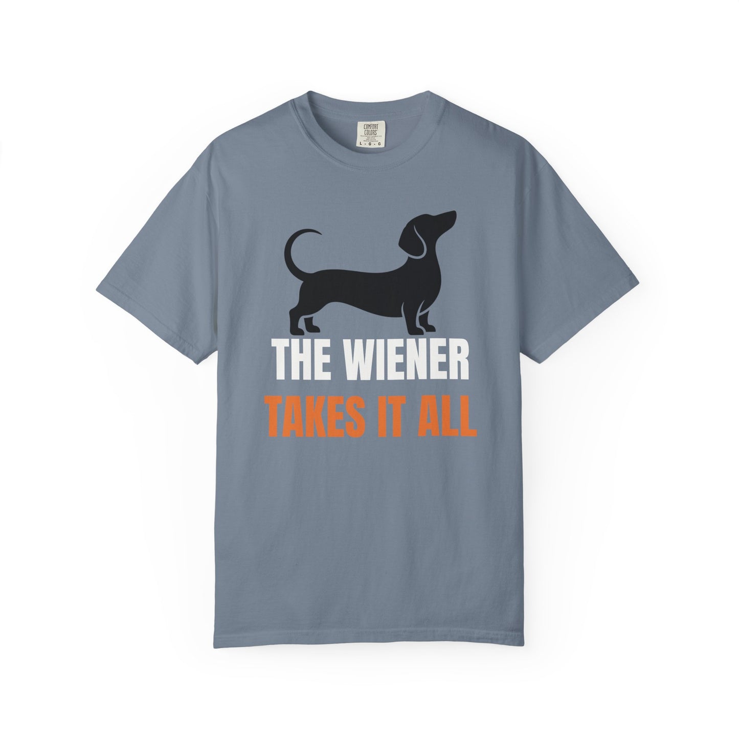 The Wiener Takes It All - Dachshund Comfort Colors Tee
