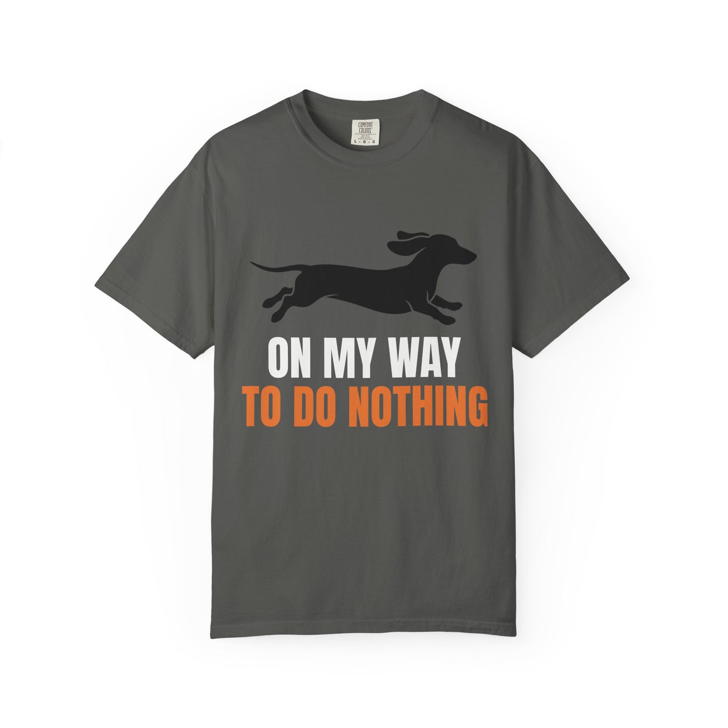 On My Way To Do Nothing - Dachshund Comfort Colors Tee