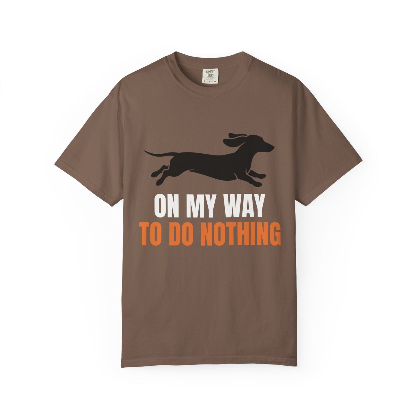 On My Way To Do Nothing - Dachshund Comfort Colors Tee