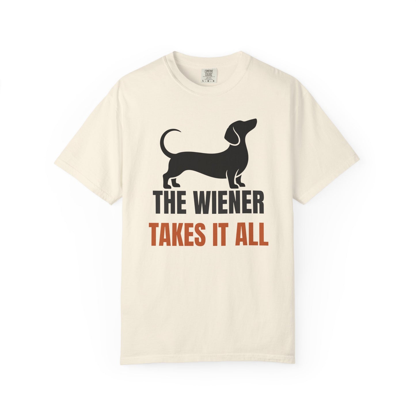 The Wiener Takes It All - Dachshund Comfort Colors Tee